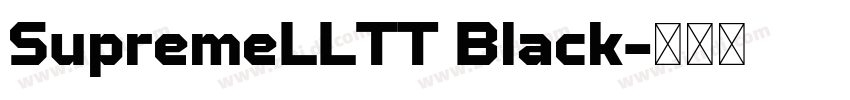 SupremeLLTT Black字体转换 SupremeLLTT Black字体转换